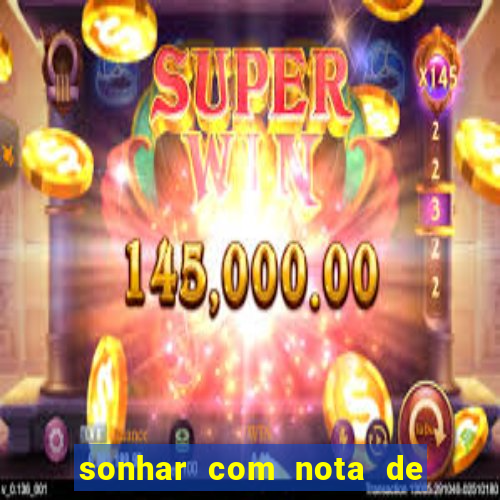 sonhar com nota de 100 reais jogo do bicho